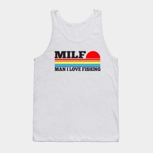 MILF - Man I Love Fishing Tank Top